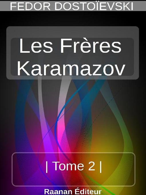 Title details for LES FRÈRES KARAMAZOV- 2 by Fedor Dostoïevski - Available